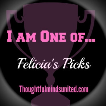 I Am One Of.. Felicia's Picks.